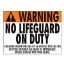 NO LIFEGUARD ON DUTY SIGN 1303WS2418E