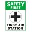 SAFETY FIRST FIRST AID STATION SIGN 10 X 14 ON HEAVY DUTY  5302WA1014E