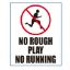 12 X 10 NO ROUGH PLAY SIGN SIGN HEAVY DUTY WHITE ALUMINUM 7402WA1012E