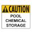 12 X 10 CAUTION POOL CHEMICAL STORAGE SIGN HEAVY DUTY WHITE  8001WA1210E